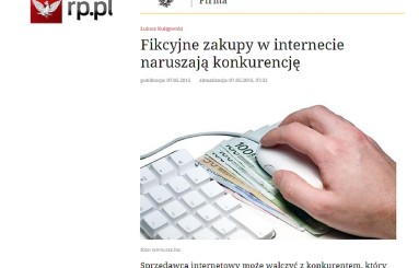 RP.PL – 07.05.2015 Fikcyjne zakupy w internecie naruszają konkurencję