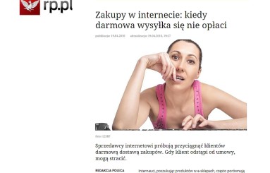 RP.PL – 19.04.2016 – Zakupy w internecie: kiedy darmowa wysyłka się nie opłaci
