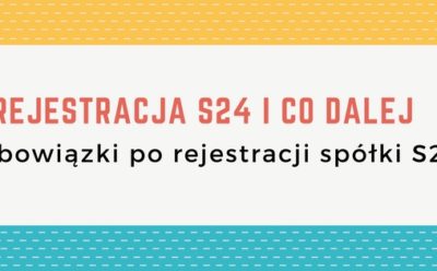 (Polski) Rejestracja spółki w systemie S24 – obowiązki po uzyskaniu wpisu do rejestru